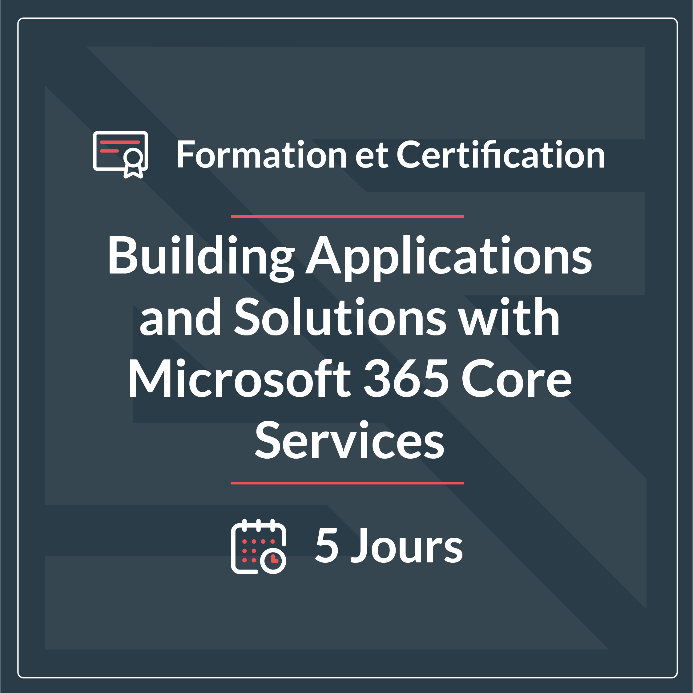 BUILDING APPLICATIONS AND SOLUTIONSWITH MICROSOFT 365 CORE SERVICES